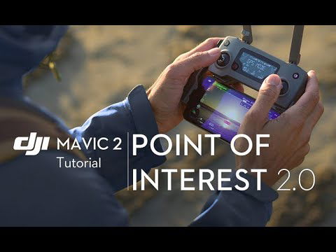 How to Use Point of Interest 2.0 on Mavic 2
